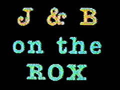 J&B on the ROX