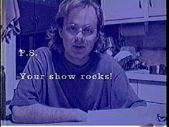 PS: Your Show Rocks!