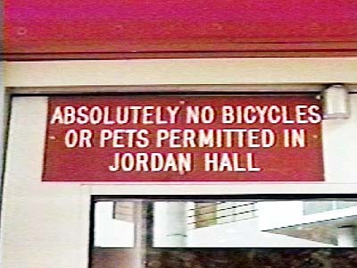 Absolutely No Bicycles Or Pets Permitted In Jordan Hall