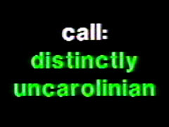 Distinctly Uncarolinian