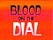 Blood on the Dial